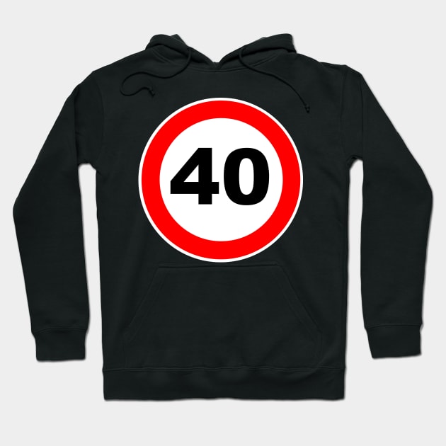 40th Birthday Gift Road Sign anniversary 40 jubilee gifts Hoodie by Shirtbubble